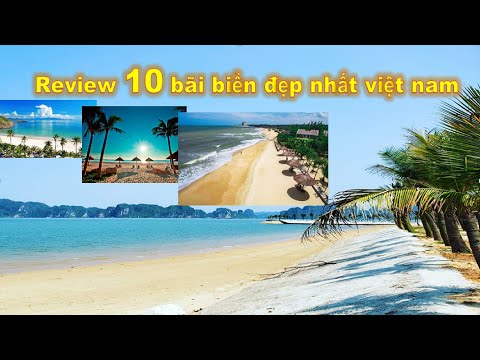 Video: Bãi biển đẹp nhất Việt Nam