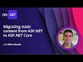 Migrating static content from ASP.NET to ASP.NET Core [14/18] Migrating from ASP.NET to ASP.NET Core