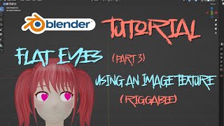 Blender Tutorial - Easy Flat/2D Eyes (part 3) using Image Textures - Riggable