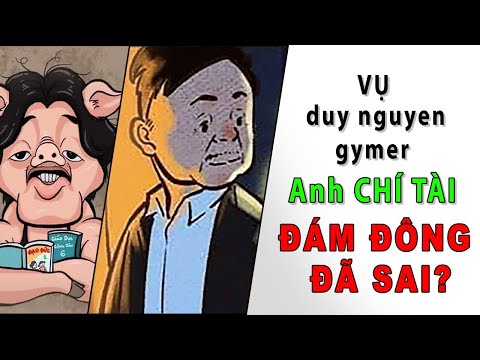 Video Vụ anh Chí Tài - duy nguyen gymer, đám đông cuồng nộ... - youtube
