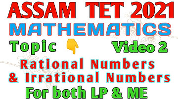 Assam Tet 2021 | Mathematics | Rational Numbers & Irrational Numbers   | Video 2 |