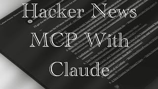 Details Hackernews MCP with Claude Desktop Update