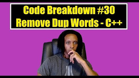 Code Breakdown #30 - Remove Duplicate Words - Codewars - C++