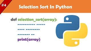 Selection Sort Explanation  Python Code  Searching U0026 Sorting 4