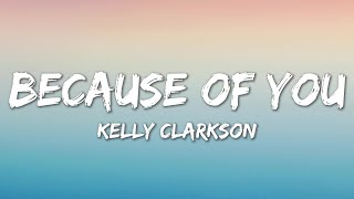 Because Of You - Kelly Clarkson (Lyrics)