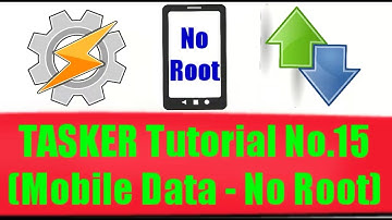TASKER Tutorial No.15 (Mobile Data - No Root)