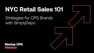 NYC Retail Sales 101: Strategies for CPG Brands with SimplyDepo | Webinar