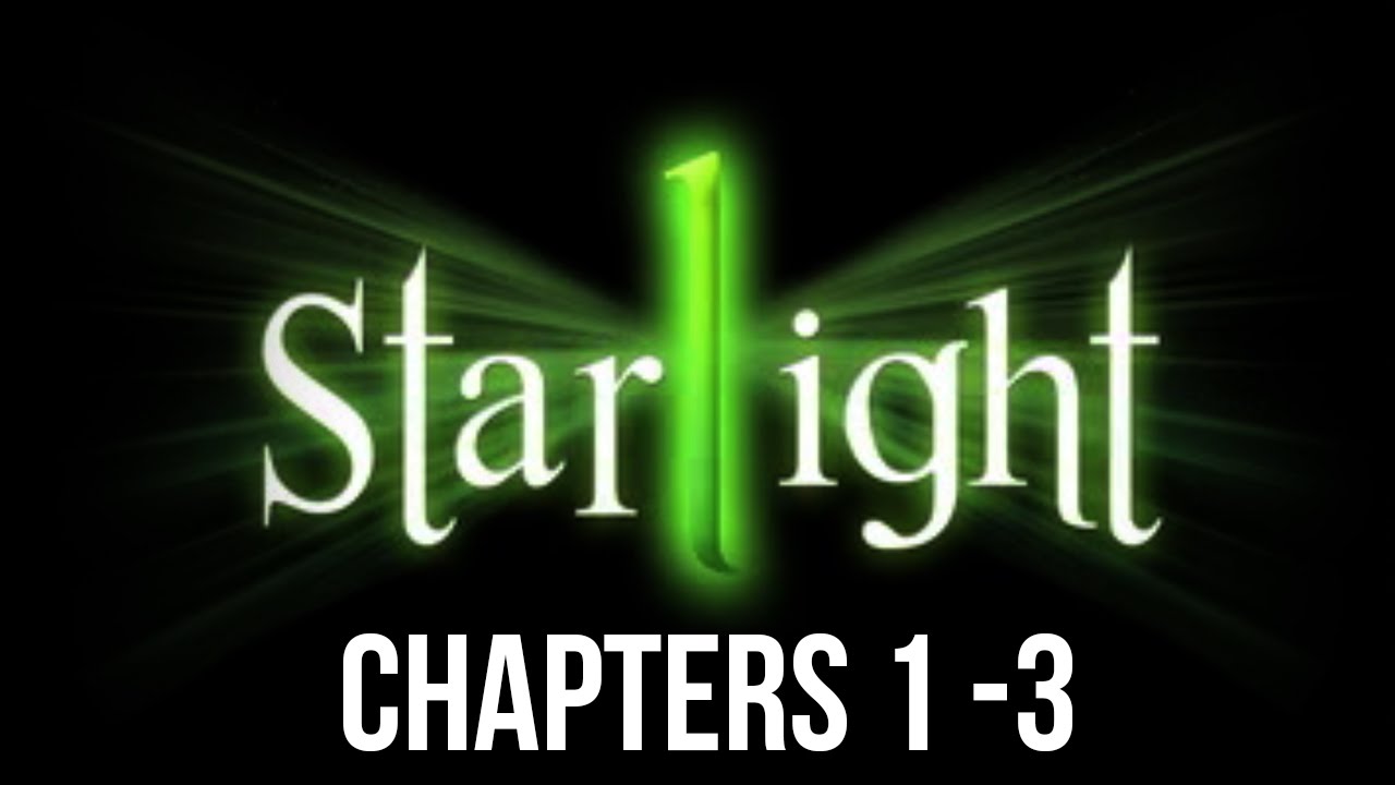 Starlight | Chapters 1- 3