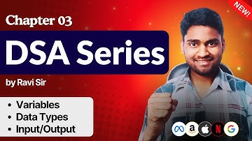Chapter 03: Data Types, Variables and Input/Output in C++ | DSA Series by Ravi Sir