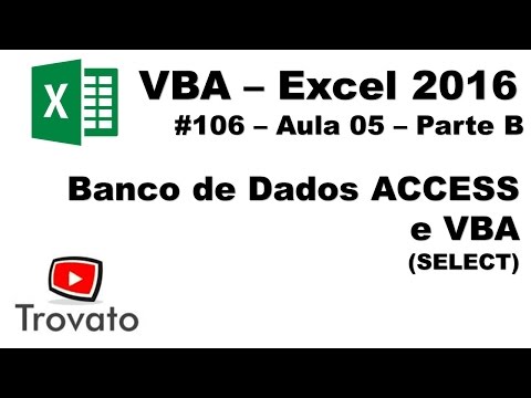 #106 - VBA Excel e Access - fazendo um Select - Aula 5 - Parte B