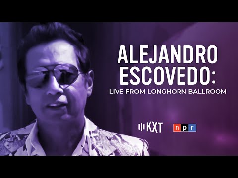 KXT Presents an Alejandro Escovedo Cinco De Mayo Radio Special at the Longhorn Ballroom