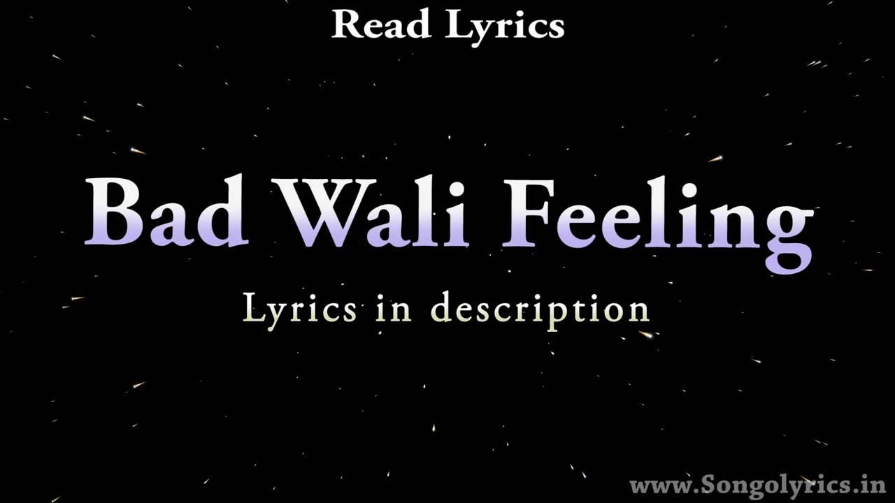 Bad Wali Feeling lyrics    Indeep Bakshi Neha Kakkar