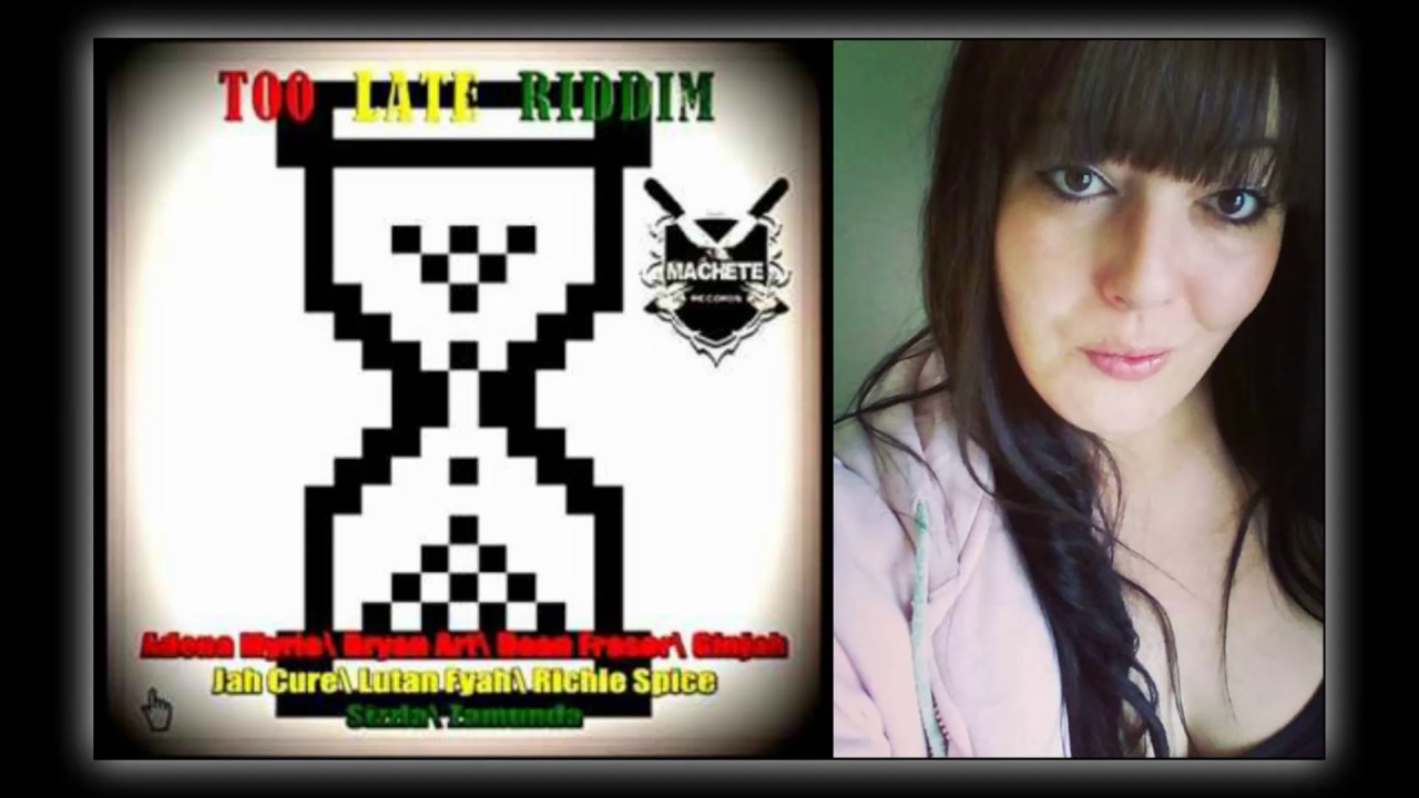 TOO LATE RIDDIM MIX 2017 - SweetRowanne