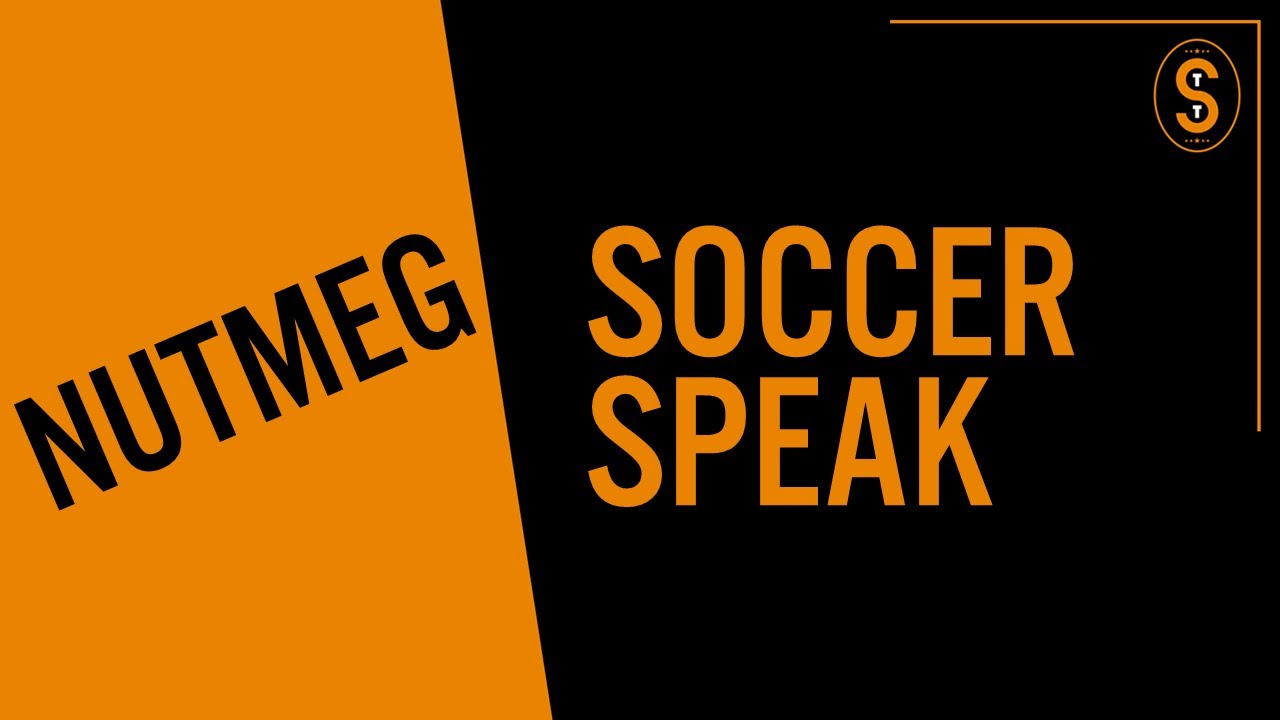 Nutmeg Soccer Speak YouTube