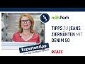 Inge fr pfaff  tipps und tricks zum nhen von jeans ziernhten mit gtermann denim 50