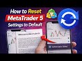 How to Reset MetaTrader 5 Settings to Default (2026 Updated Way)