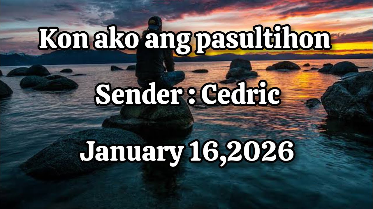 Kon ako ang pasultihon sender Cedric January 16 2026