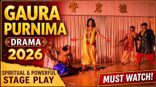 Gaura Purnima Drama 2026