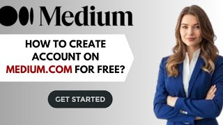 How to create account on Medium|Signup Medium.Com for free