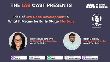 The Lab Cast Ep 02: Rise of Low Code Development & What it Means for Early Stage Startups | Podcast