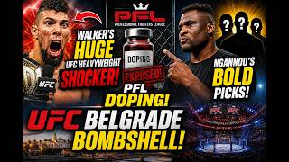 Walker's HUGE UFC HEAVYWEIGHT SHOCKER! PFL Doping!  Ngannou's BOLD PICKS! UFC Belgrade BOMBSHELL!