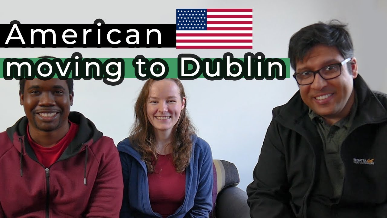 MOVING FROM USA TO IRELAND Living in Ireland, Dublin vs LA & Finding a