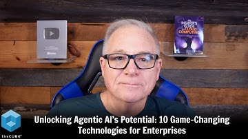 Ep. 34 Unlocking Agentic AI’s Potential: 10 Game-Changing Technologies for Enterprises | AI Insights