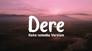 Dere Kota (Remix Version)