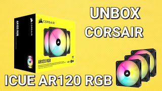Unbox CORSAIR ICUE AR120 RGB 120MM