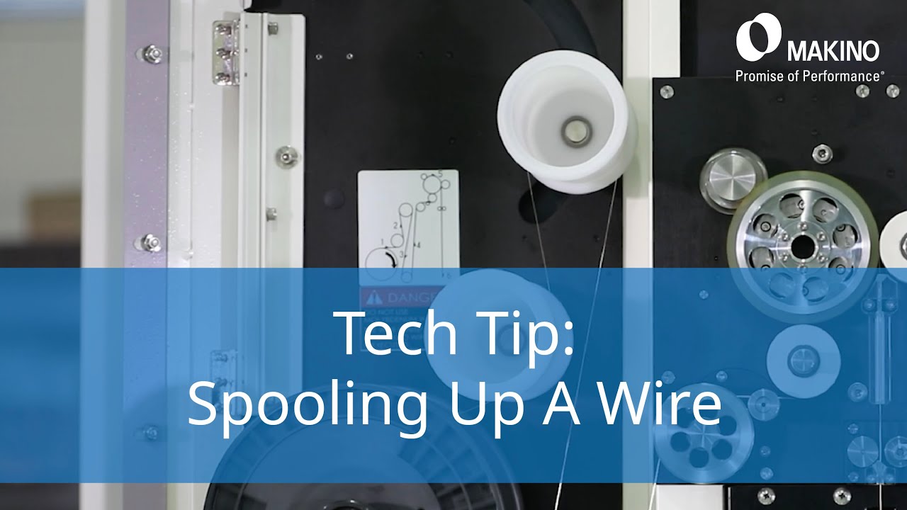 Changing and Spooling Up a Wire on a Makino Wire EDM Machine