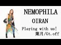 【Playing with us!】NEMOPHILA / OIRAN(葉月 Guitar_Off)