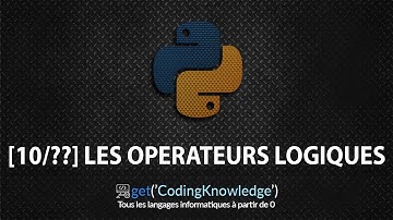 [10/??] Les opérateurs logiques | Python 3 pour Débutants | Python Tutoriel Fr 2018