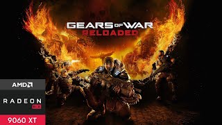 [Gears Of War Reloaded] [PC] [RX 9060 XT] [RYZEN 9 9950X3D] [4K] [FSR 3.1]