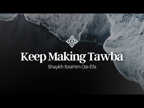 Keep Making Tawba Ibrahim Osi Efa 