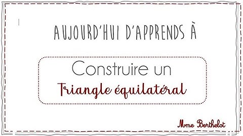 Construire un triangle équilatéral en moins de 3 minutes
