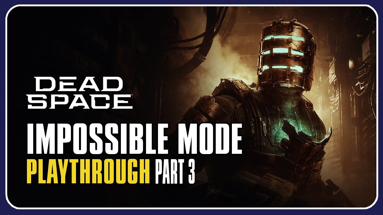 Dead Space Remake Impossible Mode Playthrough | Part 3 Live Untouchable Trophy