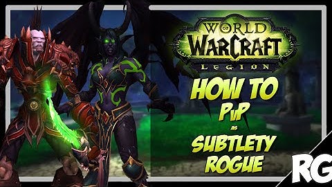 HOW TO PVP AS SUBTLETY ROGUE - Arena PvP Breakdown | WoW Legion [7.0.3]
