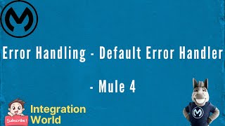 Error Handling  -  Mule Default Error Handler
