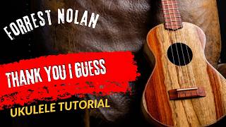 Ukulele Tutorial Forrest Nolan Thank You I Guess