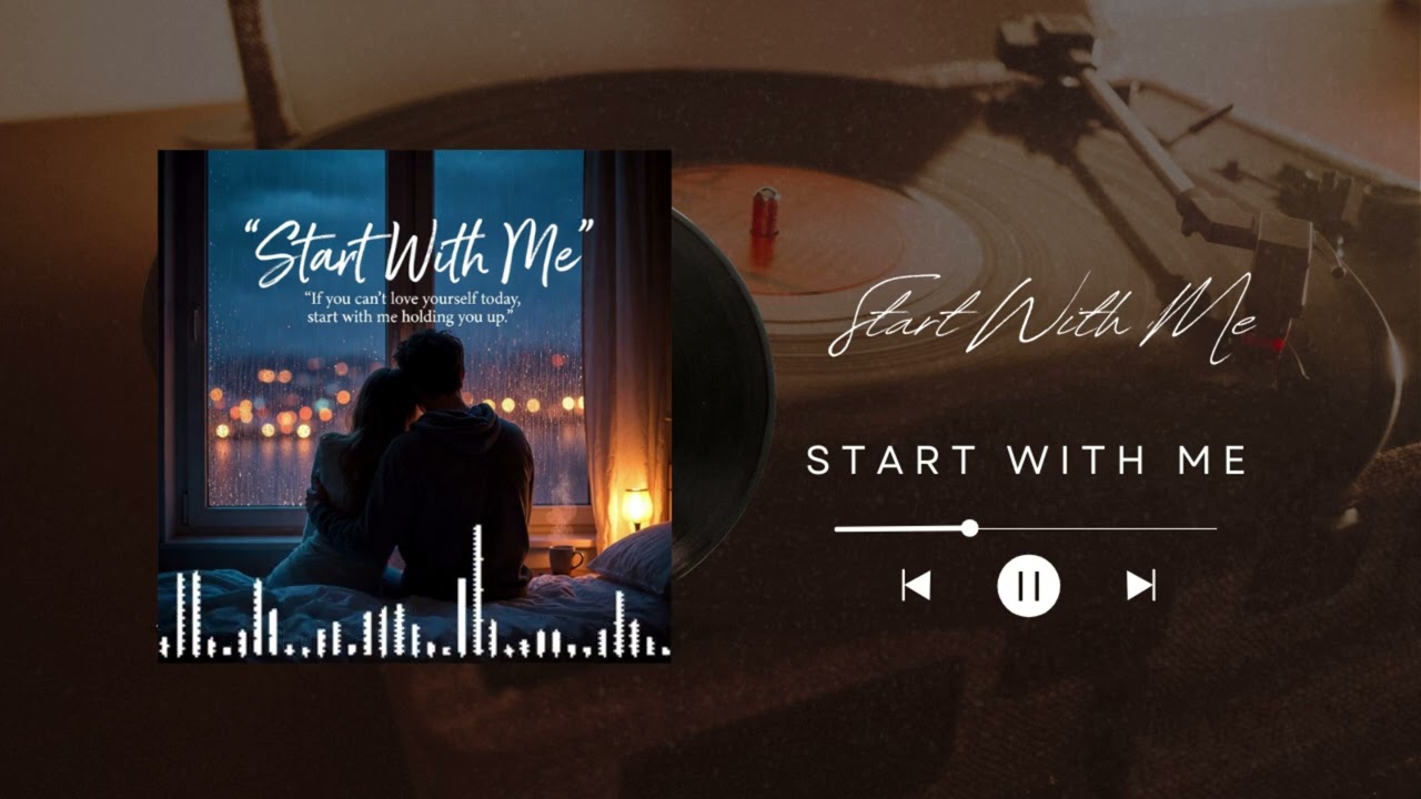 Start With Me - Start With Me | RDS Relaxing Media - Sad Song 2026