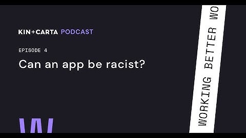 The Working Better Podcast - Can an app be racist? - Episode 4 promo