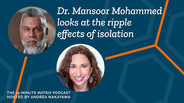 Mapping the Self-isolation Ripple Effect with Dr. Mansoor Mohammed #130 | 15 Minute Matrix