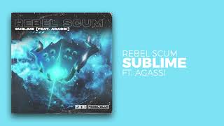 Rebel Scum - Sublime (feat. Agassi)
