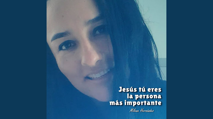Jesús Tú Eres la Persona Más Importante