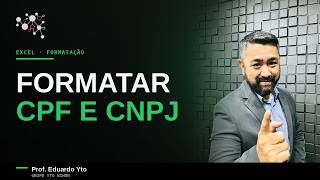 Como Formatar CPF e CNPJ no Excel Automaticamente