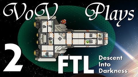 VoV Plays FTL Mods: Descent Into Darkness - Part 2: System Shock