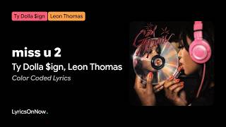 Ty Dolla $ign - miss u 2 (with Leon Thomas) (Color Coded Lyrics)
