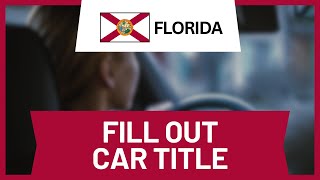 How to Fill Out a Florida Car Title