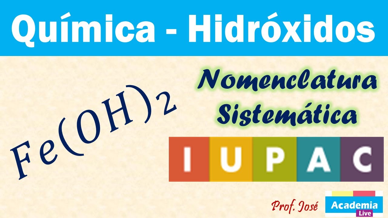 Hidróxido de Hierro Nomenclatura sistemática o IUPAC y formulación. YouTube Hidróxido de Hierro Nomenclatura sistemática o IUPAC y formulación. YouTube