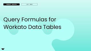 Query Formulas for Workato Data Tables